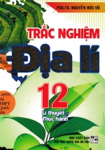 Trắc Nghiệm Địa Lí 12 – Sách Bồi Dưỡng Học Sinh Giỏi