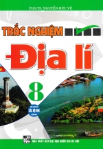 Trắc Nghiệm Địa Lí 8 (Dùng Chung Cho Các Bộ SGK Hiện Hành)