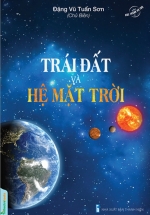 Bức Tranh Vũ Trụ: Trái Đất Và Hệ Mặt Trời