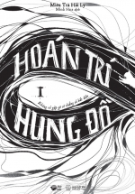 Trí Hoán Hung Đồ – Tập 1