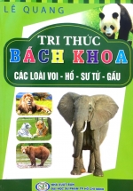 Tri Thức Bách Khoa – Các Loài Voi – Hổ – Sư Tử – Gấu