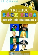 Tri Thức Bách Khoa – Danh Nhân, Thần Tượng Của Bạn Là Ai