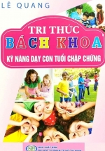 Tri Thức Bách Khoa – Kỹ Năng Dạy Con Tuổi Chập Chững