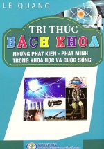 Tri Thức Bách Khoa – Những Phát Kiến, Phát Minh Trong Khoa Học Công Nghệ Và Cuộc Sống