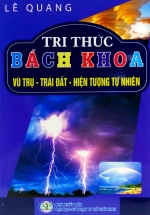Tri Thức Bách Khoa – Vũ Trụ – Trái Đất – Hiện Tượng Tự Nhiên