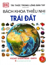 Tri Thức Trong Lòng Bàn Tay – Bách Khoa Thiếu Nhi Trái Đất (Bìa Cứng) (Tái Bản 2022)