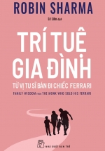 Trí Tuệ Gia Đình – Từ Vị Tu Sĩ Bán Đi Chiếc Ferrari