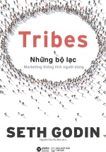 Tribes – Những Bộ Lạc: Marketing Thống Lĩnh Người Dùng