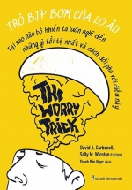 Trò Bịp Bợm Của Lo Âu – The Worry Trick