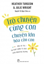 Trò Chuyện Cùng Con – Chuyện Lớn Hóa Chuyện Cỏn Con