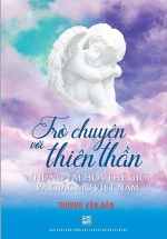 Trò Chuyện Với Thiên Thần – Những Tai Họa Thế Giới Và Giấc Mơ Việt Nam