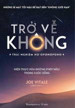 Trở Về Không – Trải Nghiệm Ho’oponopono
