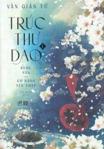 Trúc Thư Dao 1 – Nước Tần – Có Nàng Tên Thập