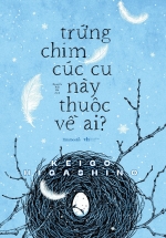 Trứng Chim Cúc Cu Này Thuộc Về Ai?
