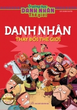 Trường Học Danh Nhân Thế Giới – Tập 2: Danh Nhân Thay Đổi Thế Giới