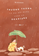 Trưởng Thành Là Khi Nỗi Buồn Cũng Có Deadline