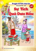 Truyện Cổ Tích Chọn Lọc Song Ngữ Việt – Anh – Sự Tích Quả Dưa Hấu