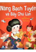 Truyện Cổ Tích Kinh Điển – Nàng Bạch Tuyết Và Bảy Chú Lùn (ND)
