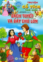 Truyện Cổ Tích Thế Giới – Bạch Tuyết Và Bảy Chú Lùn (Tủ Sách Phát Triển Ngôn Ngữ Tiếng Việt)