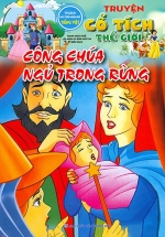 Truyện Cổ Tích Thế Giới – Công Chúa Ngủ Trong Rừng (Tủ Sách Phát Triển Ngôn Ngữ Tiếng Việt)