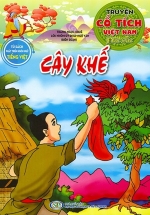Truyện Cổ Tích Việt Nam Đặc Sắc – Cây Khế (Tủ Sách Phát Triển Ngôn Ngữ Tiếng Việt)