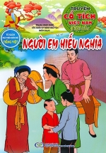 Truyện Cổ Tích Việt Nam Đặc Sắc – Người Em Hiếu Nghĩa (Tủ Sách Phát Triển Ngôn Ngữ Tiếng Việt)