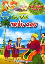 Truyện Cổ Tích Việt Nam Đặc Sắc – Sự Tích Trầu Cau (Tủ Sách Phát Triển Ngôn Ngữ Tiếng Việt)