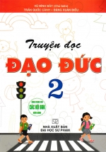 Truyện Đọc Đạo Đức 2 (Dùng Chung Cho Các Bộ SGK Hiện Hành)