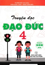 Truyện Đọc Đạo Đức Lớp 4 (Dùng Chung Các Bộ SGK Hiện Hành)
