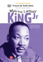 Truyện Kể Danh Nhân Truyền Cảm Hứng – Martin Luther King Jr
