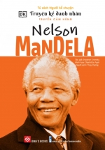 Truyện Kể Danh Nhân Truyền Cảm Hứng – Nelson Mandela