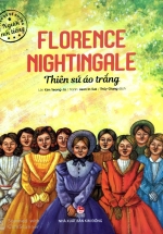 Truyện Kể Về Những Người Nổi Tiếng: Florence Nightingale – Thiên Sứ Áo Trắng