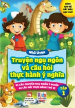 Truyện Ngụ Ngôn Và Câu Hỏi Thực Hành Ý Nghĩa – Tập 1