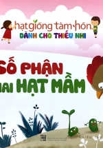 Hạt Giống Tâm Hồn Dành Cho Thiếu Nhi – Số Phận Hai Hạt Mầm