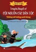 Truyền Thuyết Về Cội Nguồn Các Dân Tộc: Những Nữ Tướng Anh Hùng