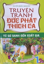 Truyện Tranh Đức Phật Thích Ca – Từ Sơ Sanh Đến Xuất Gia – Tập 1