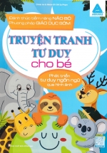 Truyện Tranh Tư Duy Cho Bé – Phát Triển Tư Duy Ngôn Ngữ Qua Hình Ảnh