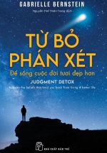 Từ Bỏ Phán Xét – Để Sống Cuộc Đời Tươi Đẹp Hơn