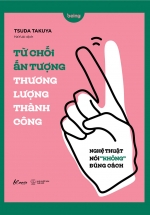Từ Chối Ấn Tượng – Thương Lượng Thành Công: Nghệ Thuật Nói Không Đúng Cách