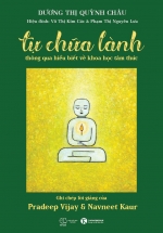 Tự Chữa Lành Thông Qua Hiểu Biết Về Khoa Học Tâm Thức