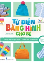Từ Điển Bằng Hình Cho Bé – Trang Phục Và Phụ Kiện – Clothes And Accessories