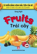 Từ Điển Bằng Hình Đầu Tiên Của Bé – Fruits – Trái Cây (Song Ngữ Anh-Việt)