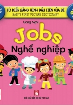 Từ Điển Bằng Hình Đầu Tiên Của Bé – Jobs – Nghề Nghiệp (Song Ngữ Anh-Việt)
