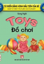 Từ Điển Bằng Hình Đầu Tiên Của Bé – Toys – Đồ Chơi (Song Ngữ Anh-Việt)