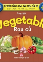 Từ Điển Bằng Hình Đầu Tiên Của Bé – Vegetables – Rau Củ (Song Ngữ Anh-Việt)