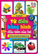 Từ Điển Bằng Hình Đầu Tiên Của Bé