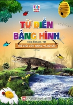 Từ Điển Bằng Hình – Thế Giới Côn Trùng Và Bò Sát