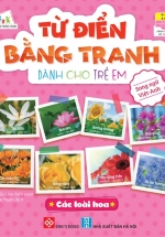 Từ Điển Bằng Tranh Dành Cho Trẻ Em – Các Loài Hoa