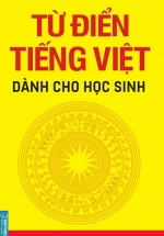 Từ Điển Tiếng Việt Dành Cho Học Sinh (Minh Thắng)