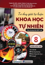 Tư Duy Giải Tự Luận – Khoa Học Tự Nhiên 8 – Phần Hóa Học (Theo Chương Trình GDPT Mới)